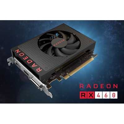 Radeon™ RX 460 graphics cards